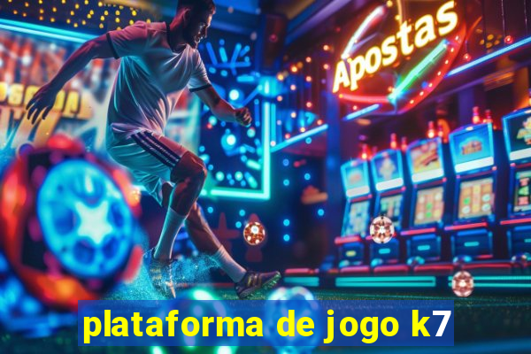 plataforma de jogo k7